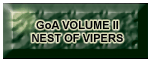 GoA Volume II: Nest of Vipers